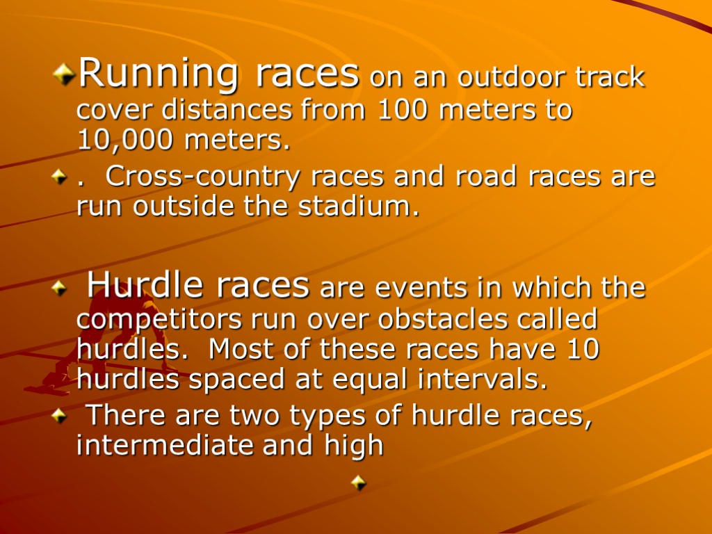 Running races on an outdoor track cover distances from 100 meters to 10,000 meters.